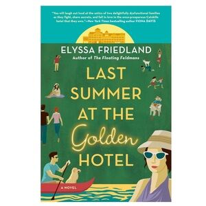 Last Summer At The Golden Hotel by Elyssa Friedland